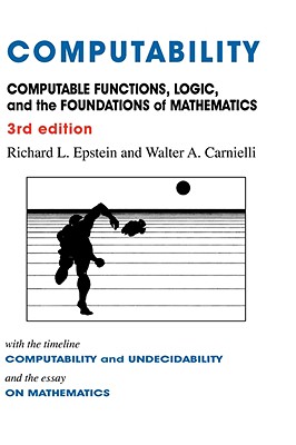Computability: Computable Functions, Logic, and the Foundations of Mathematics - Epstein, Richard L, and Carnielli, Walter A