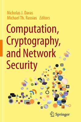 Computation, Cryptography, and Network Security - Daras, Nicholas J (Editor), and Rassias, Michael Th (Editor)