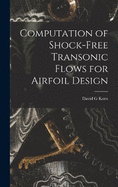 Computation of Shock-free Transonic Flows for Airfoil Design