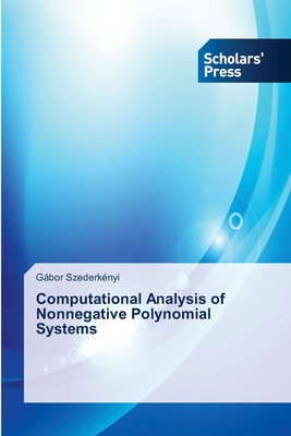 Computational Analysis of Nonnegative Polynomial Systems - Szederknyi, Gbor