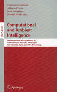 Computational and Ambient Intelligence: 9th International Work-Conference on Artificial Neural Networks, IWANN 2007, San Sebastian, Spain, June 20-22, 2007, Proceedings