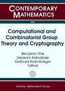 Computational and Combinatorial Group Theory and Cryptography: Ams Special Sessions: Computational Algebra, Groups, and Applications, April 30-May 1, 2011, University of Nevada, Las Vegas, NV, Mathematical Aspects of Cryptography and Cyber Security... - Fine, Benjamin