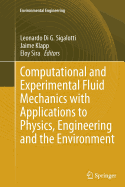 Computational and Experimental Fluid Mechanics with Applications to Physics, Engineering and the Environment