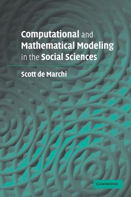 Computational and Mathematical Modeling in the Social Sciences - de Marchi, Scott