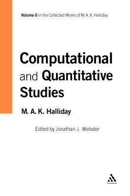 Computational and Quantitative Studies: Volume 6 - Halliday, M a K, and Webster, Jonathan J (Editor)