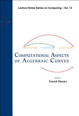 Computational Aspects of Algebraic Curves - Shaska, Tanush (Editor)