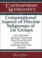 Computational Aspects of Discrete Subgroups of Lie Groups: Virtual Conference on
