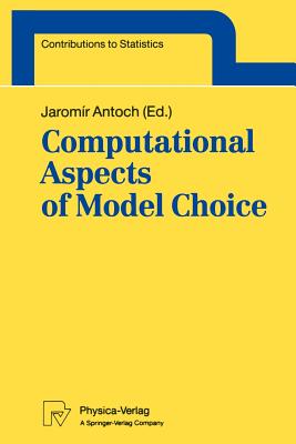 Computational Aspects of Model Choice - Antoch, Jaromir (Editor)