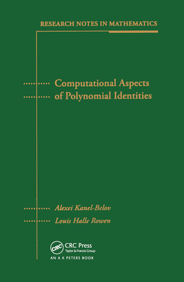 Computational Aspects of Polynomial Identities - Kanel-Belov, Alexei, and Rowen, Louis Halle