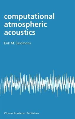 Computational Atmospheric Acoustics - Salomons, E M