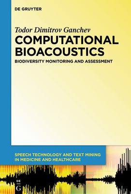 Computational Bioacoustics: Biodiversity Monitoring and Assessment - Ganchev, Todor