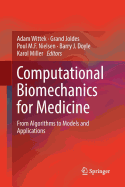 Computational Biomechanics for Medicine: From Algorithms to Models and Applications