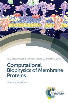 Computational Biophysics of Membrane Proteins - Domene, Carmen (Editor)