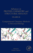 Computational Chemistry Methods in Structural Biology: Volume 85