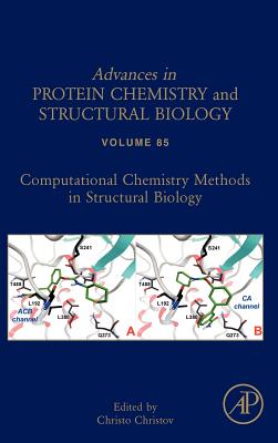 Computational Chemistry Methods in Structural Biology: Volume 85 - Christov, Christo