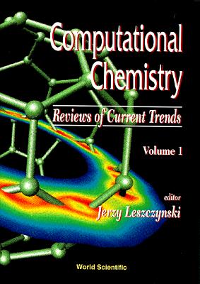 Computational Chemistry: Reviews of Current Trends, Vol. 1 - Bodor, Nicholas (Editor), and Sponer, Jiri (Editor), and Schwegler, Eric (Editor)