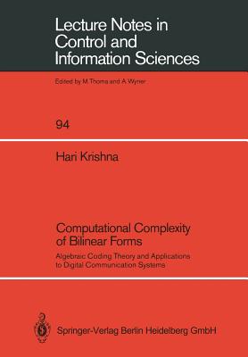 Computational Complexity of Bilinear Forms: Algebraic Coding Theory and Applications to Digital Communication Systems - Krishna, Hari