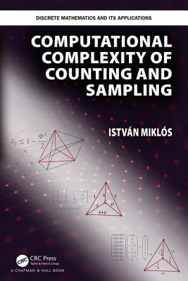 Computational Complexity of Counting and Sampling - Miklos, Istvan