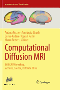 Computational Diffusion MRI: Miccai Workshop, Athens, Greece, October 2016