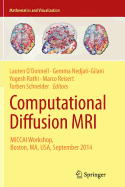 Computational Diffusion MRI: Miccai Workshop, Boston, Ma, Usa, September 2014