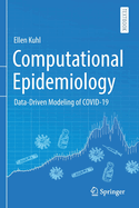 Computational Epidemiology: Data-Driven Modeling of COVID-19