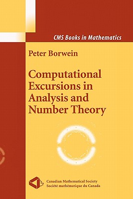 Computational Excursions in Analysis and Number Theory - Borwein, Peter