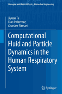 Computational Fluid and Particle Dynamics in the Human Respiratory System