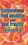 Computational Fluid Dynamics and Heat Transfer