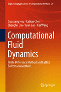 Computational Fluid Dynamics: Finite Difference Method and Lattice Boltzmann Method