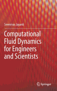 Computational Fluid Dynamics for Engineers and Scientists