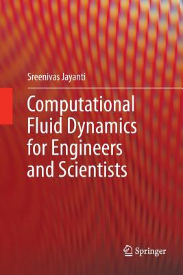 Computational Fluid Dynamics for Engineers and Scientists - Jayanti, Sreenivas