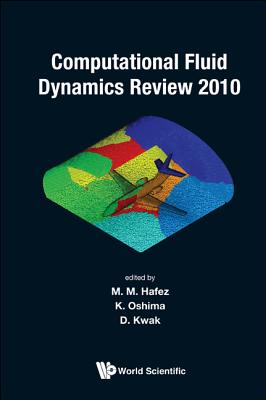 Computational Fluid Dynamics Review - Hafez, Mohamed M (Editor), and Oshima, Koichhi (Editor), and Kwak, Dochan (Editor)