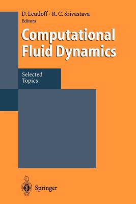 Computational Fluid Dynamics: Selected Topics - Leutloff, Dieter (Editor), and Srivastava, Ramesh C (Editor)