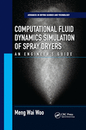 Computational Fluid Dynamics Simulation of Spray Dryers: An Engineer's Guide