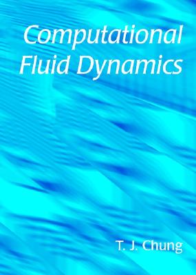 Computational Fluid Dynamics - Chung, T J