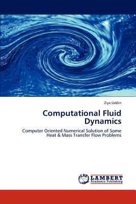 Computational Fluid Dynamics - Uddin, Ziya