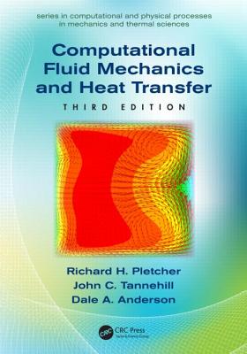 Computational Fluid Mechanics and Heat Transfer - Tannehill, John C, and Pletcher, Richard H