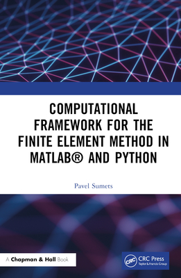 Computational Framework for the Finite Element Method in MATLAB(R) and Python - Sumets, Pavel