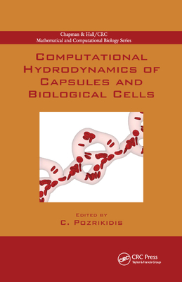 Computational Hydrodynamics of Capsules and Biological Cells - Pozrikidis, Constantine (Editor)