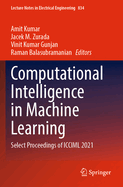 Computational Intelligence in Machine Learning: Select Proceedings of ICCIML 2021