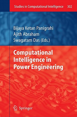 Computational Intelligence in Power Engineering - Abraham, Ajith (Editor), and Das, Swagatam (Editor)