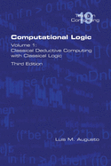 Computational Logic: Volume 1: Classical Deductive Computing with Classical Logic. Second Edition