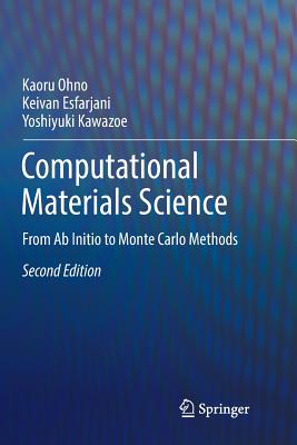 Computational Materials Science: From AB Initio to Monte Carlo Methods - Ohno, Kaoru, and Esfarjani, Keivan, and Kawazoe, Yoshiyuki