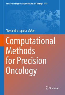 Computational Methods for Precision Oncology - Lagan, Alessandro (Editor)