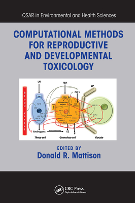 Computational Methods for Reproductive and Developmental Toxicology - Mattison, Donald R (Editor)