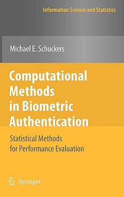 Computational Methods in Biometric Authentication: Statistical Methods for Performance Evaluation - Schuckers, Michael E