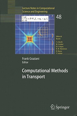Computational Methods in Transport: Granlibakken 2004 - Graziani, Frank (Editor)