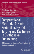 Computational Methods, Seismic Protection, Hybrid Testing and Resilience in Earthquake Engineering: A Tribute to the Research Contributions of Prof. Andrei Reinhorn