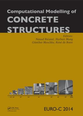 Computational Modelling of Concrete Structures - Bicanic, Nenad (Editor), and Mang, Herbert (Editor), and Meschke, Gunther (Editor)