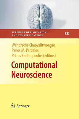 Computational Neuroscience - Chaovalitwongse, Wanpracha (Editor), and Pardalos, Panos M (Editor), and Xanthopoulos, Petros (Editor)